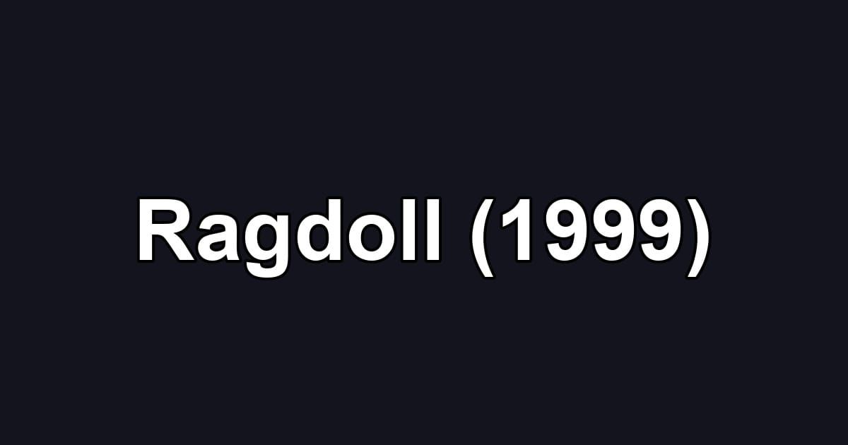 Ragdoll (1999)