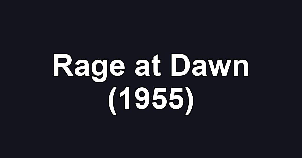 Rage at Dawn (1955)