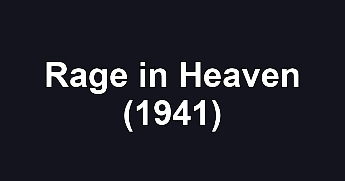 Rage in Heaven (1941)