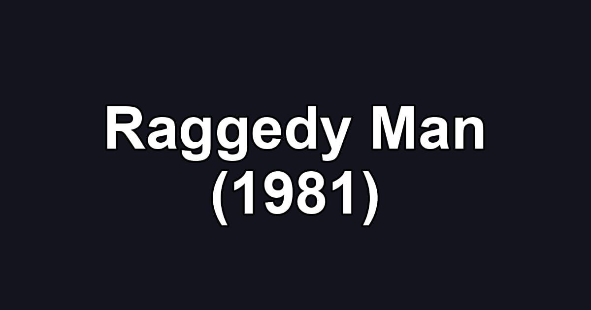 Raggedy Man (1981)