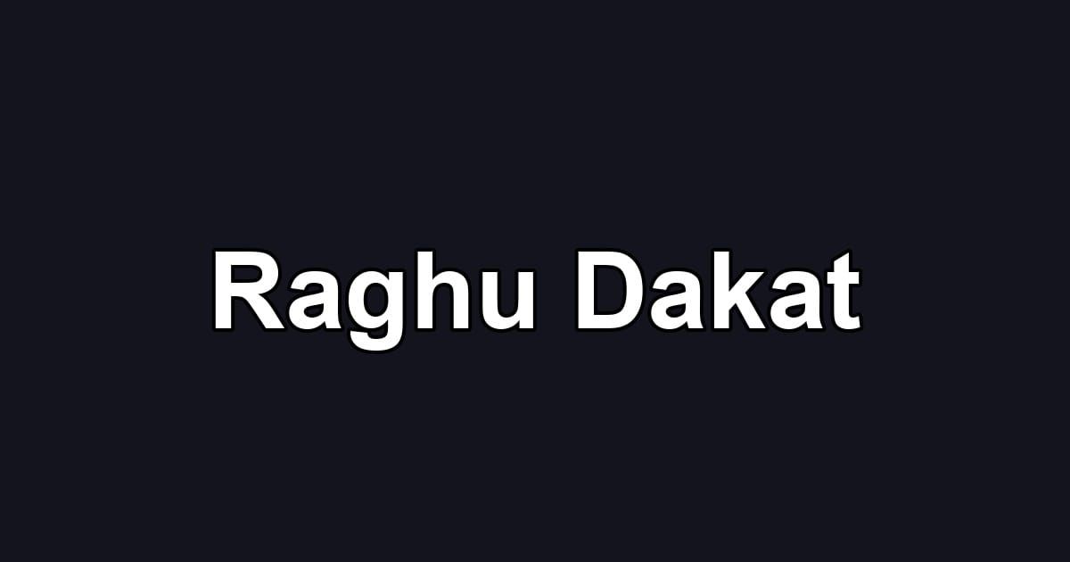 Raghu Dakat
