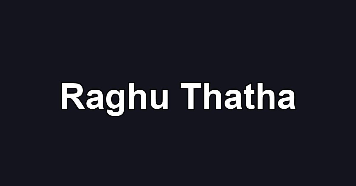 Raghu Thatha