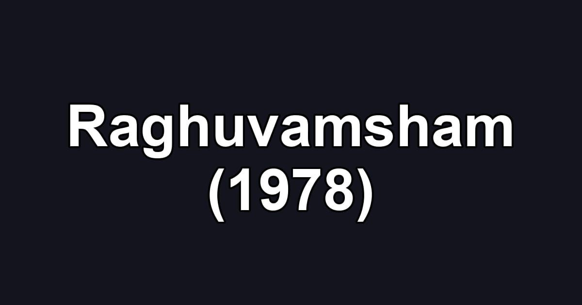 Raghuvamsham (1978)