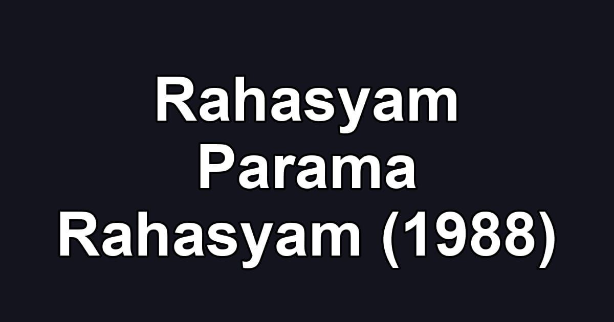 Rahasyam Parama Rahasyam (1988)