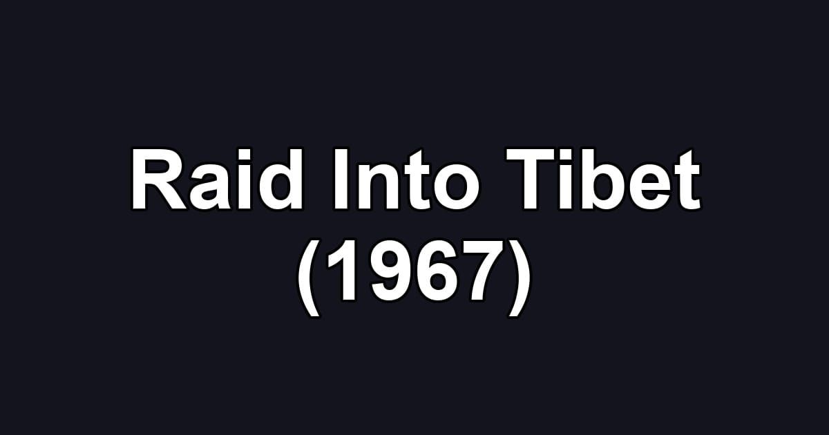 Raid Into Tibet (1967)