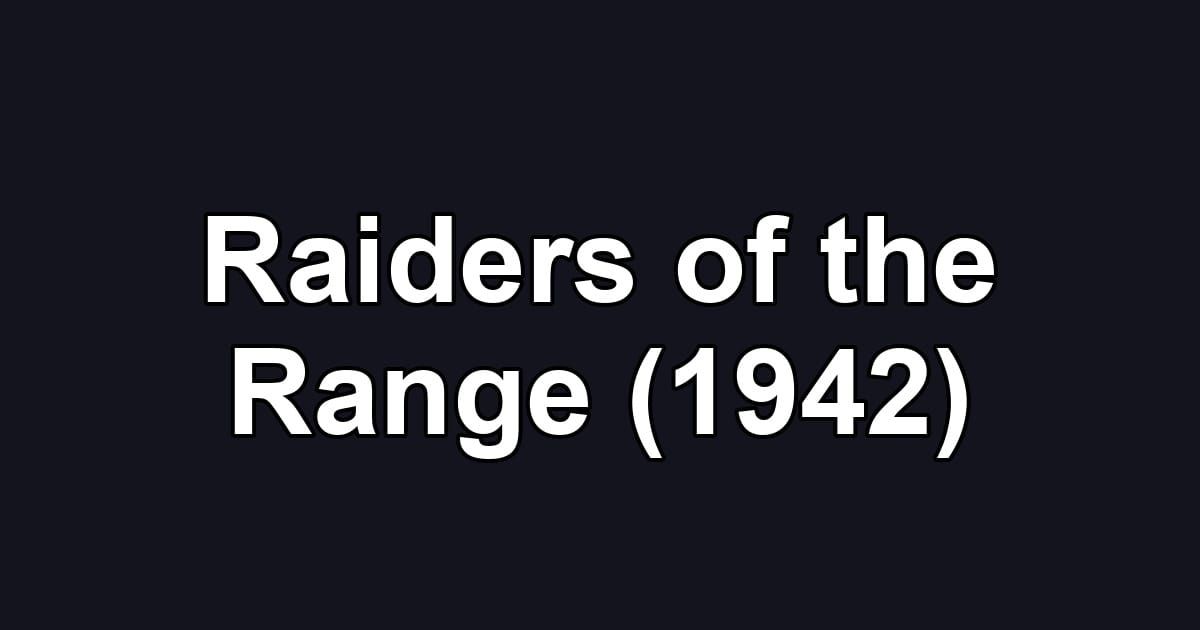 Raiders of the Range (1942)