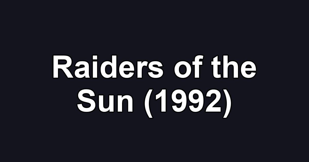 Raiders of the Sun (1992)