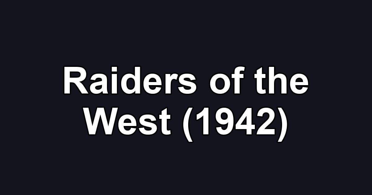 Raiders of the West (1942)