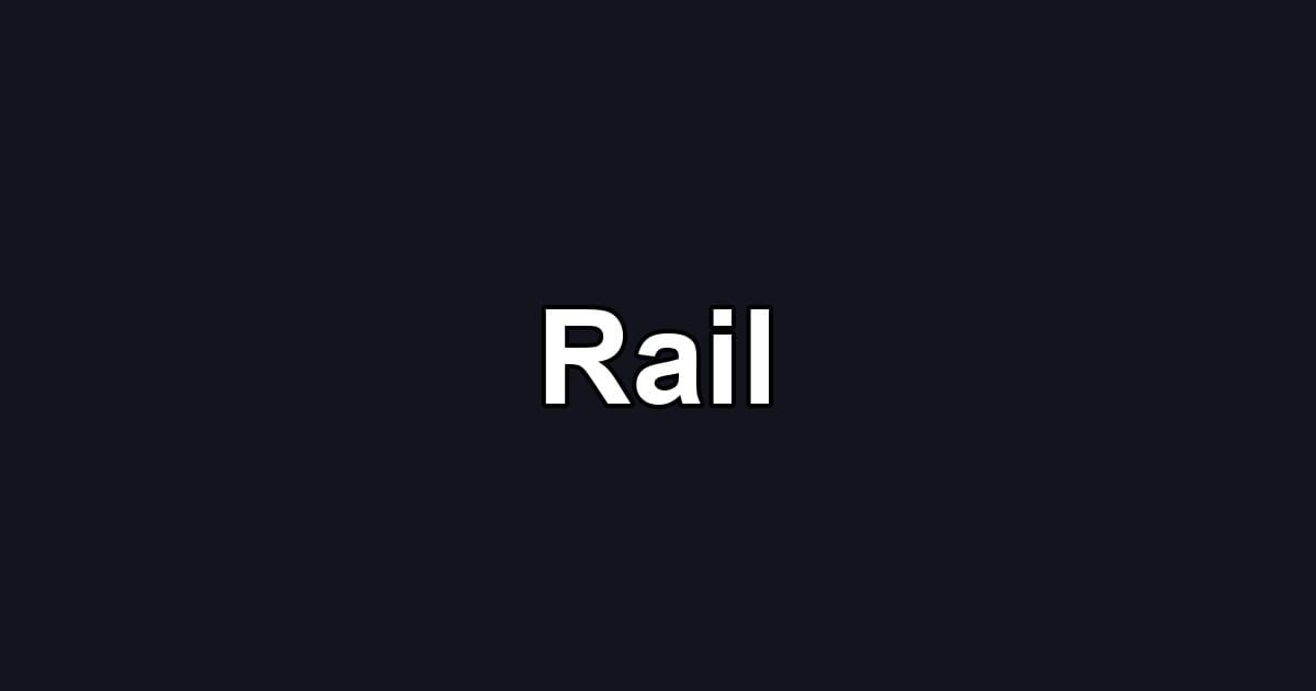 Rail