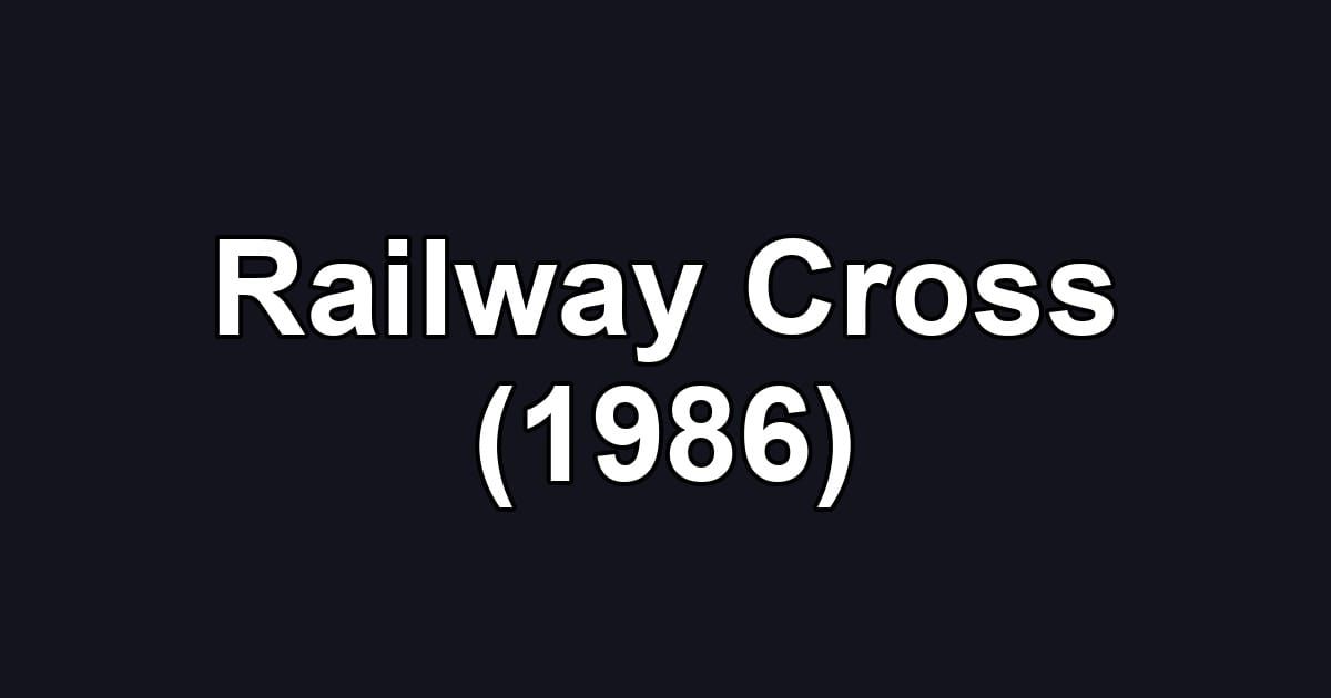 Railway Cross (1986)