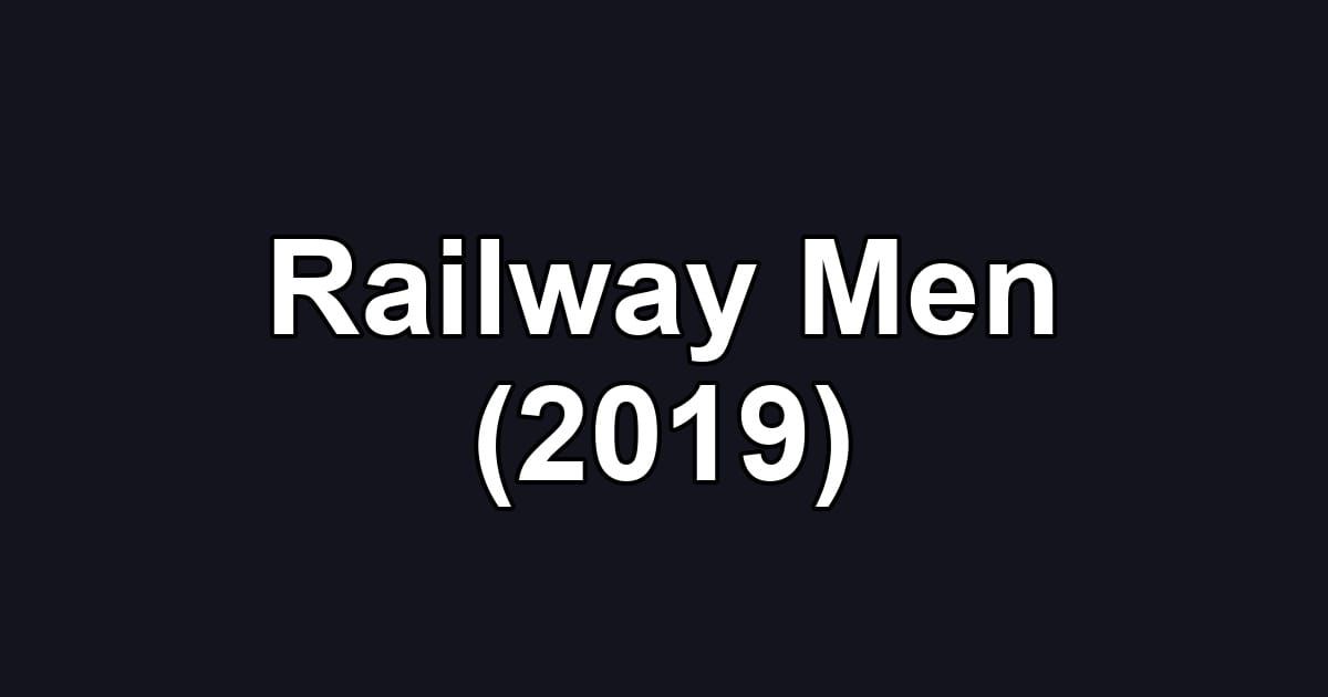 Railway Men (2019)