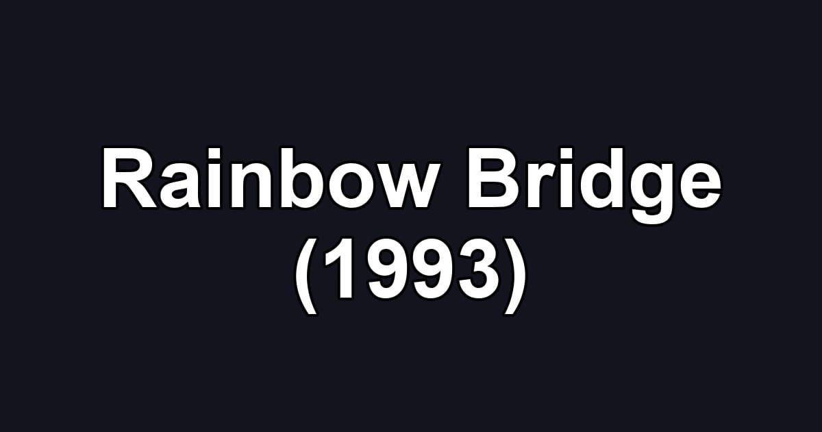 Rainbow Bridge (1993)