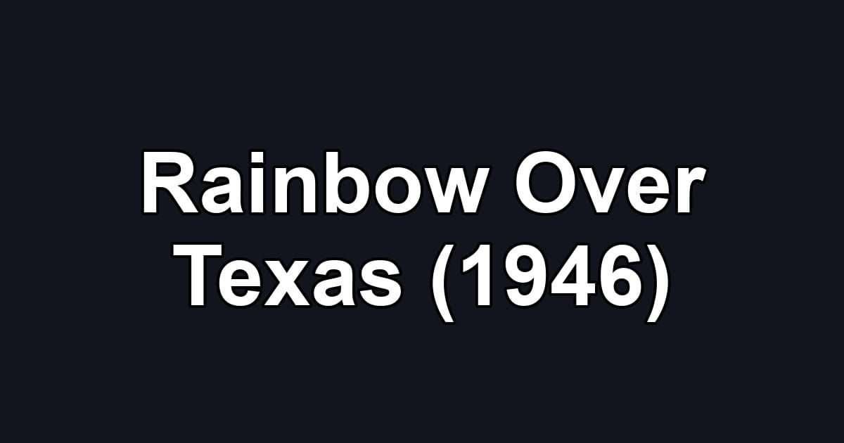 Rainbow Over Texas (1946)