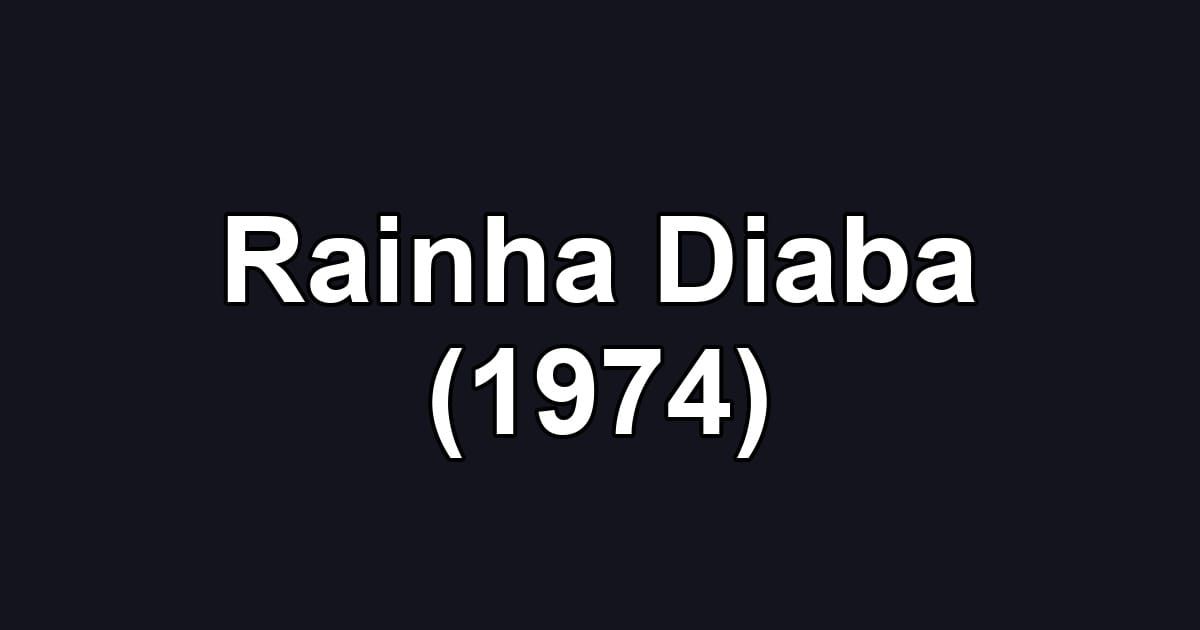 Rainha Diaba (1974)