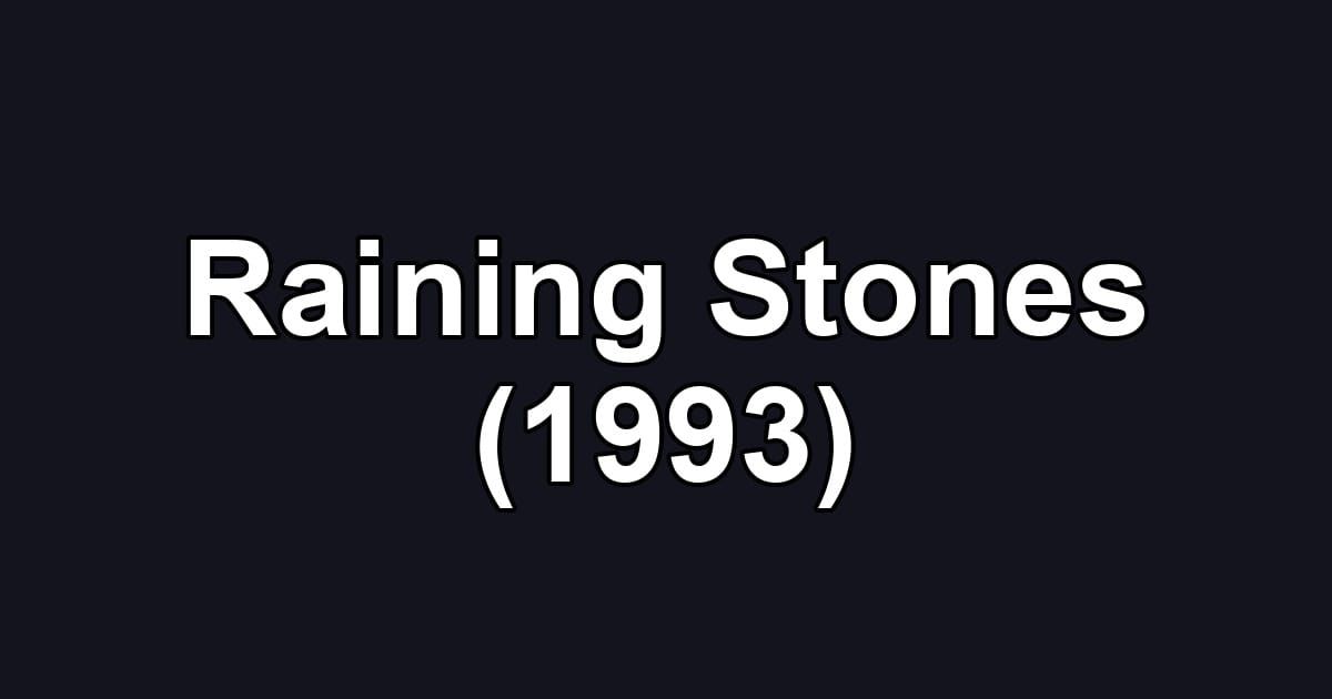 Raining Stones (1993)