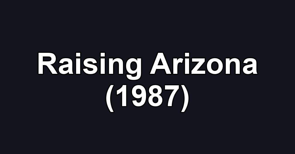 Raising Arizona (1987)