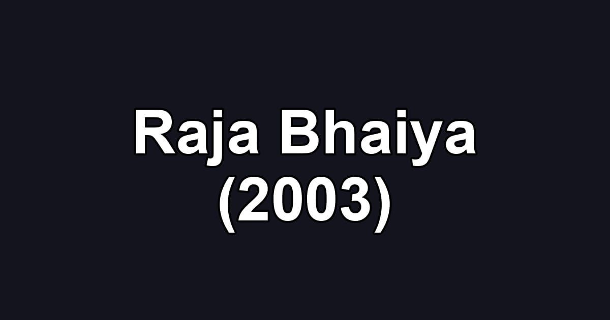 Raja Bhaiya (2003)