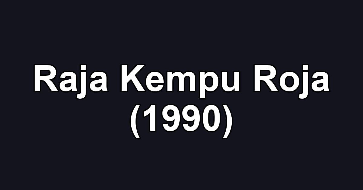 Raja Kempu Roja (1990)