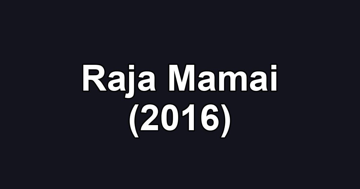 Raja Mamai (2016)