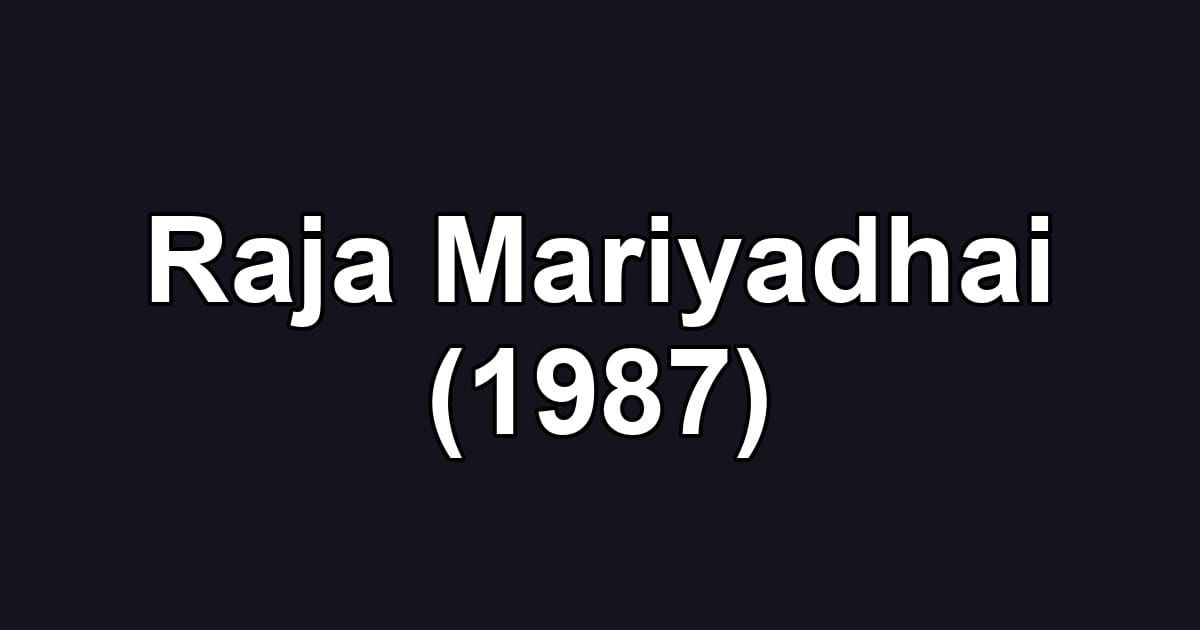 Raja Mariyadhai (1987)