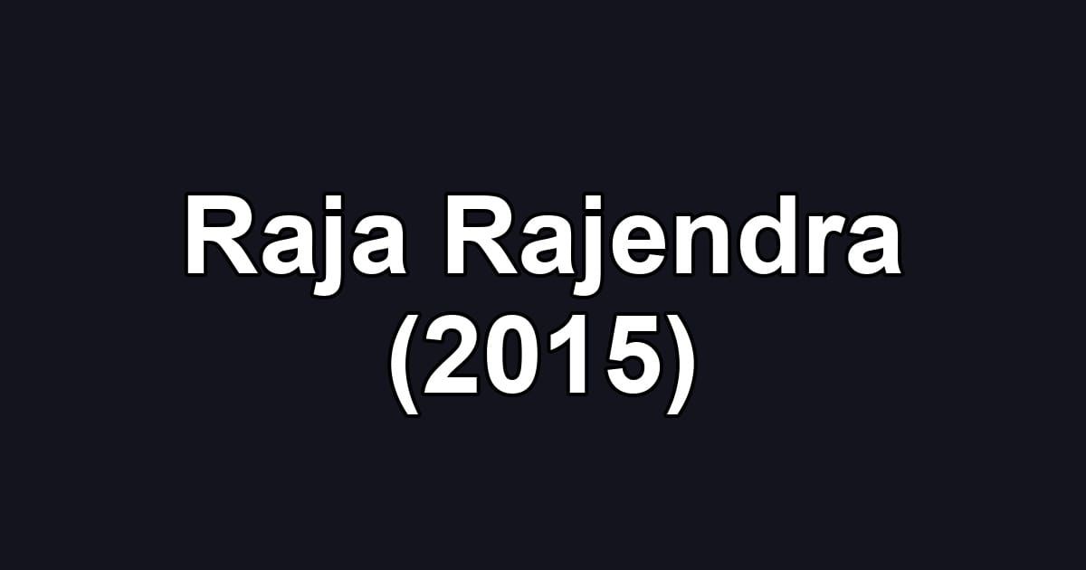 Raja Rajendra (2015)