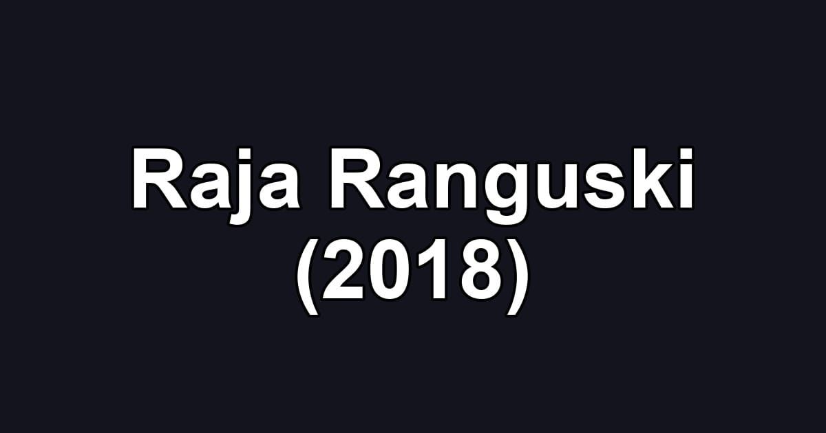 Raja Ranguski (2018)