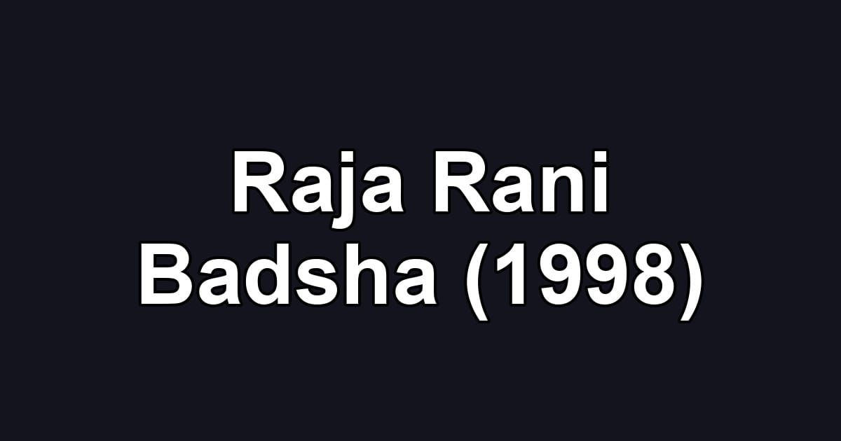 Raja Rani Badsha (1998)