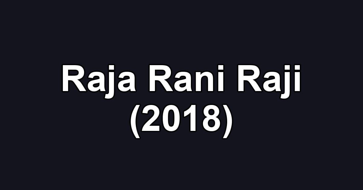 Raja Rani Raji (2018)