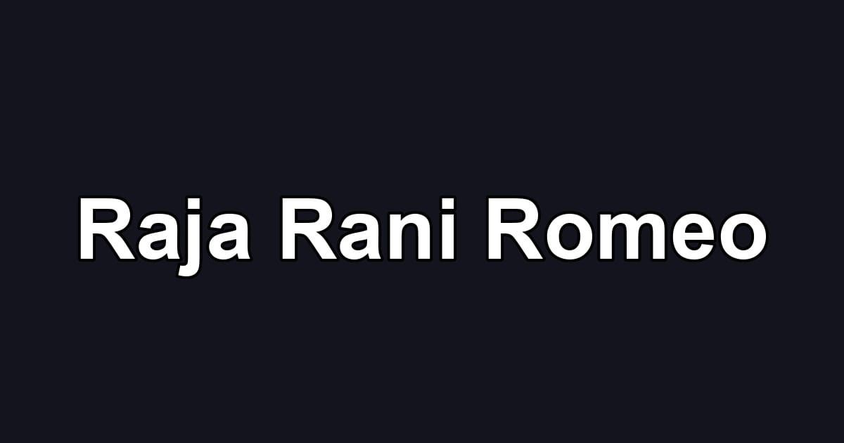 Raja Rani Romeo