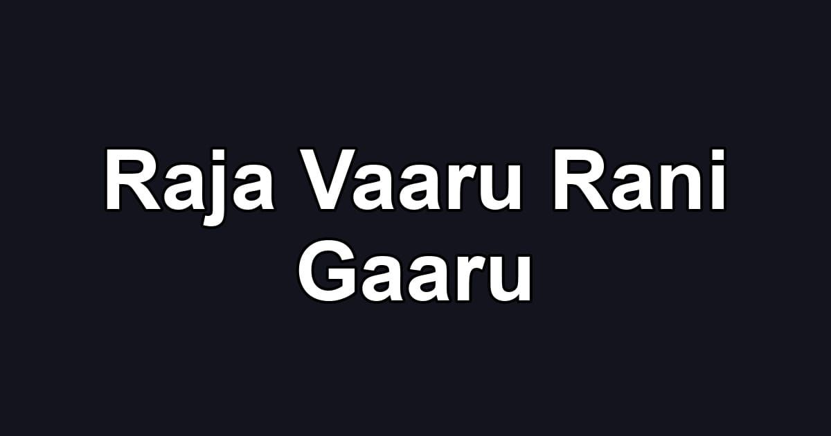 Raja Vaaru Rani Gaaru