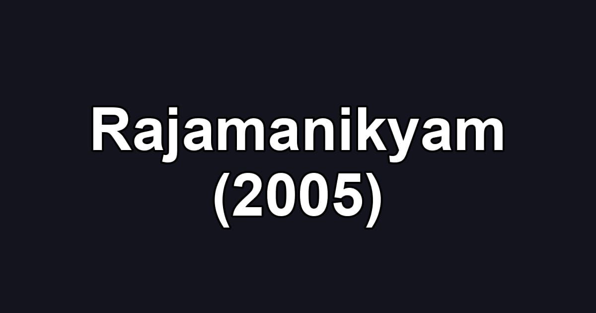Rajamanikyam (2005)