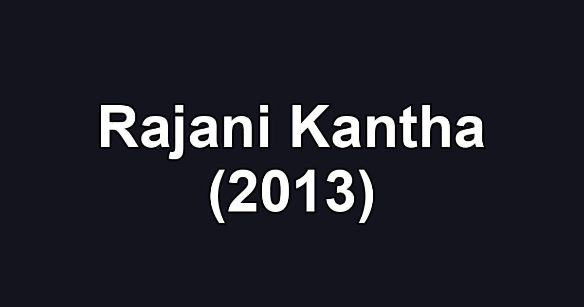 Rajani Kantha (2013)