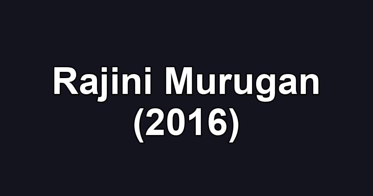 Rajini Murugan (2016)