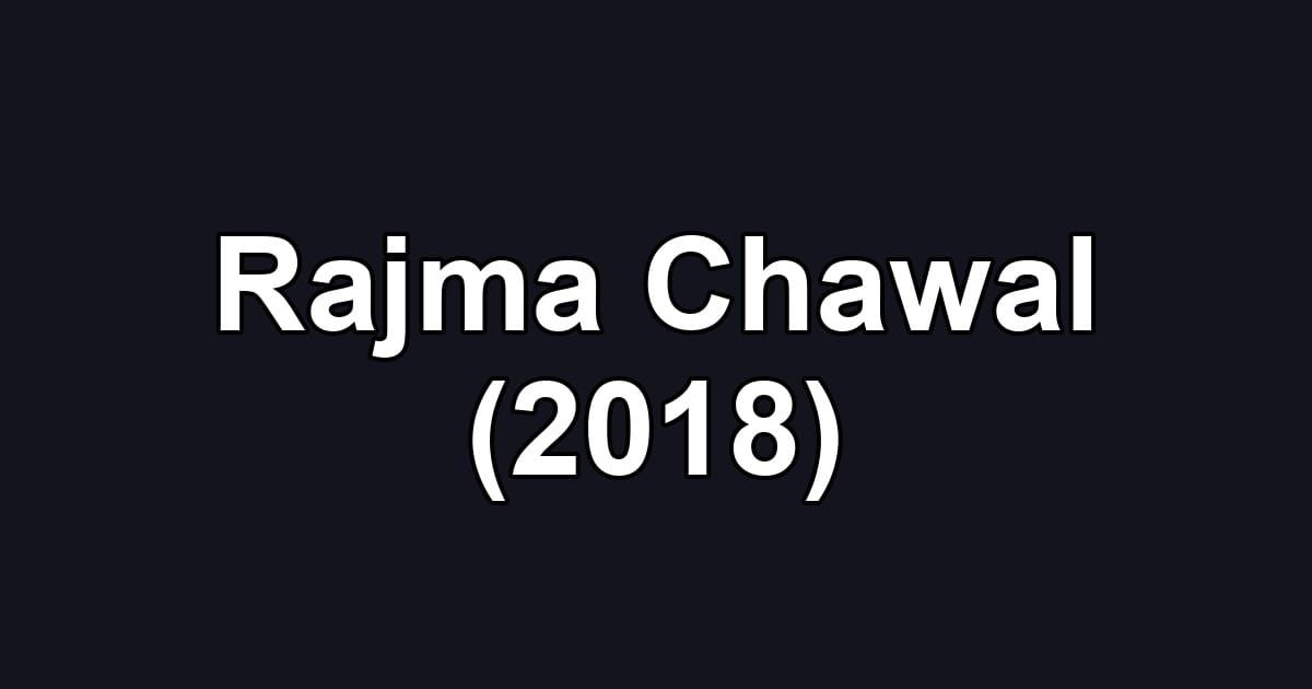 Rajma Chawal (2018)