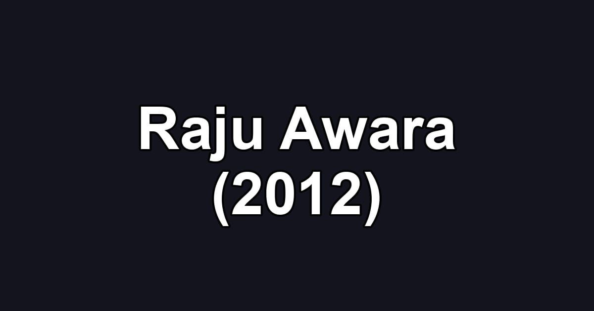 Raju Awara (2012)