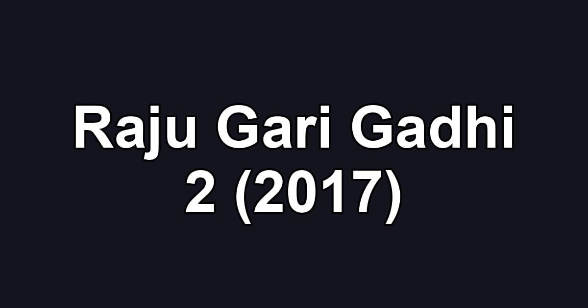 Raju Gari Gadhi 2 (2017)