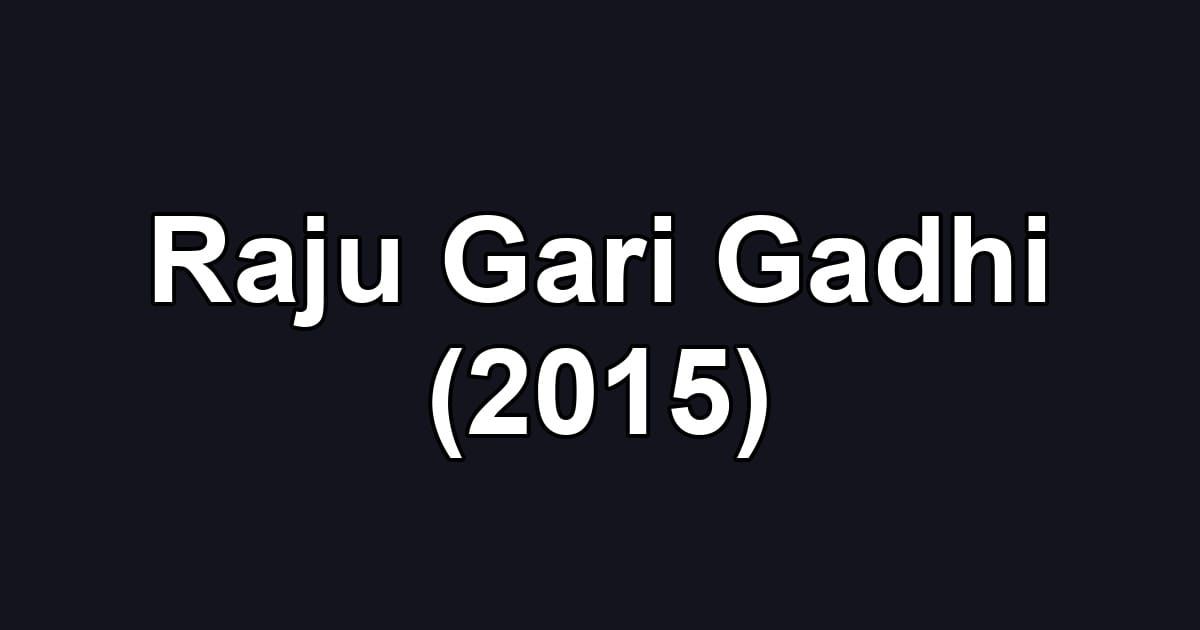 Raju Gari Gadhi (2015)