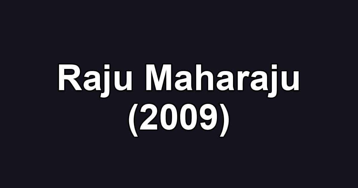Raju Maharaju (2009)