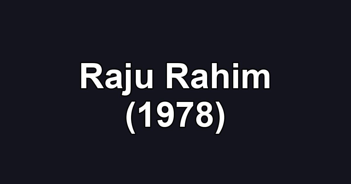 Raju Rahim (1978)