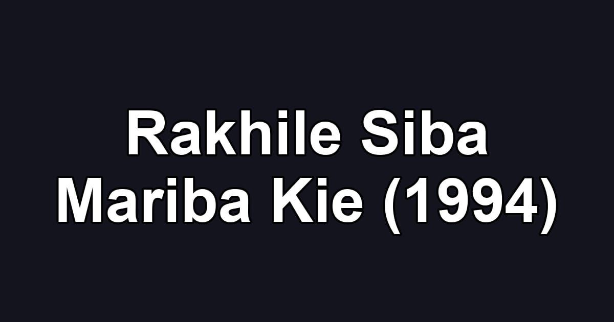 Rakhile Siba Mariba Kie (1994)