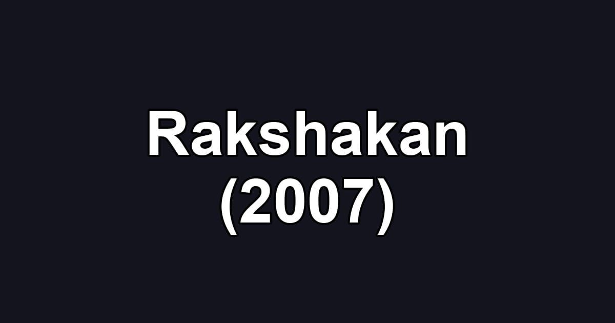 Rakshakan (2007)