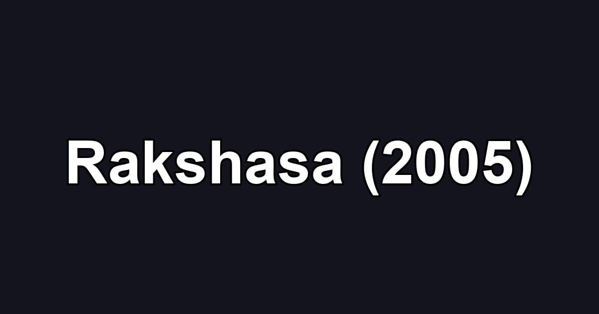 Rakshasa (2005)