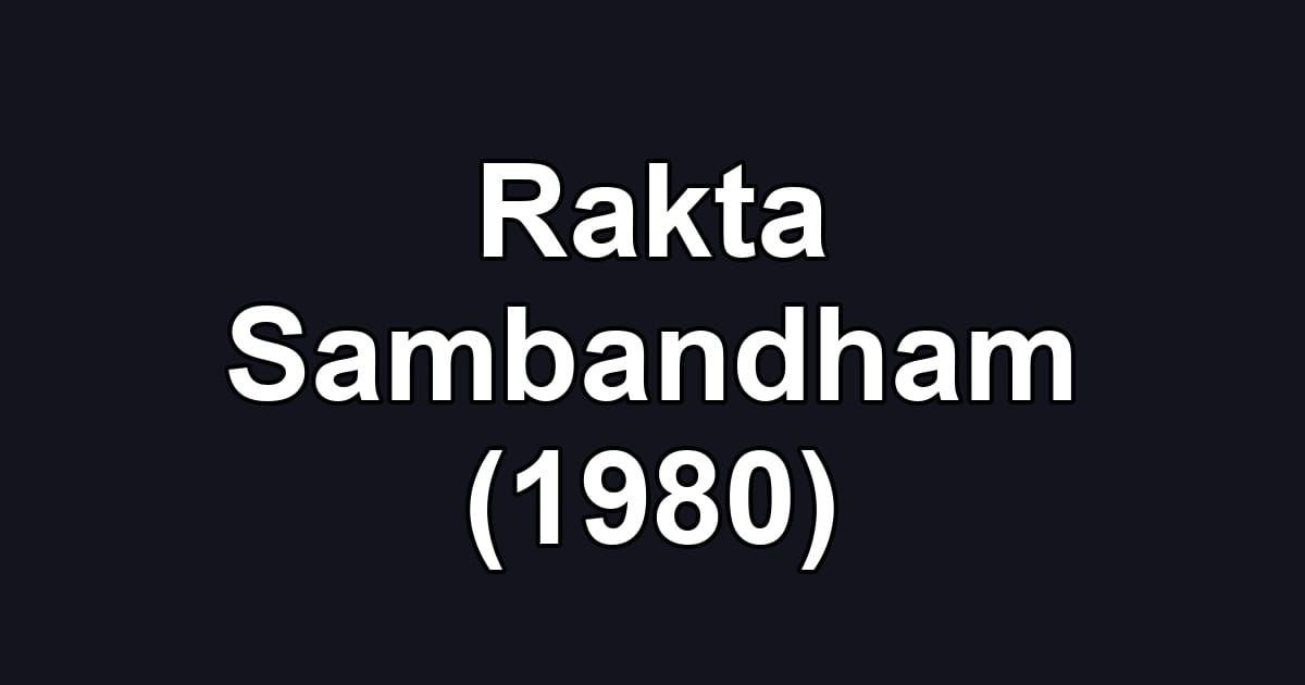 Rakta Sambandham (1980)