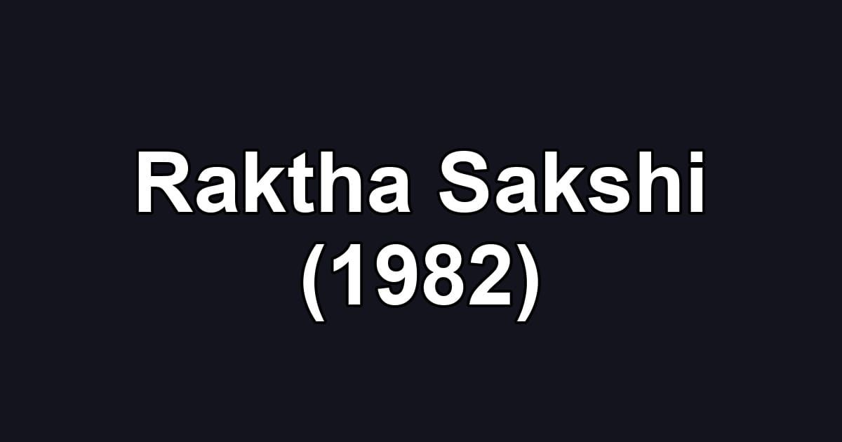 Raktha Sakshi (1982)