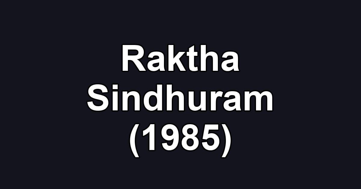 Raktha Sindhuram (1985)