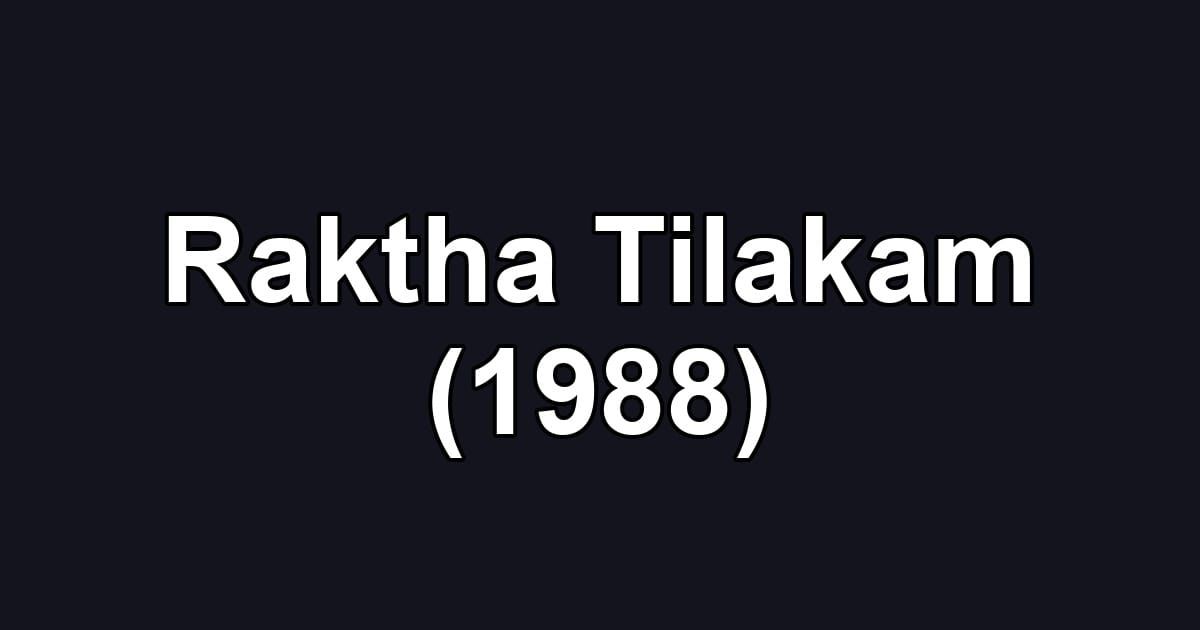 Raktha Tilakam (1988)