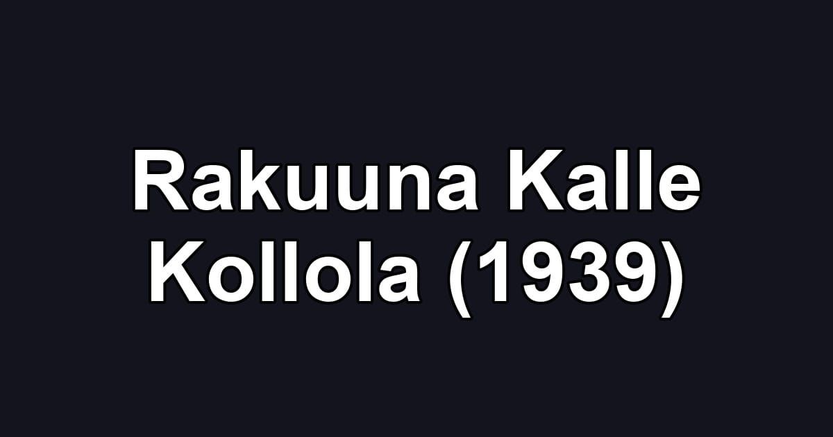 Rakuuna Kalle Kollola (1939)