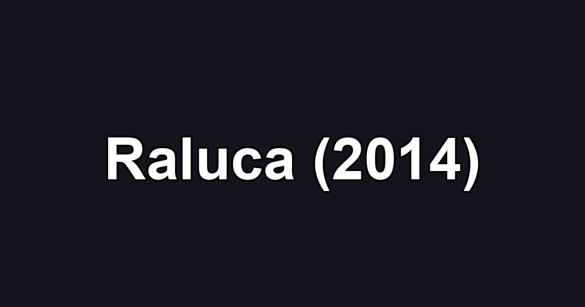 Raluca (2014)