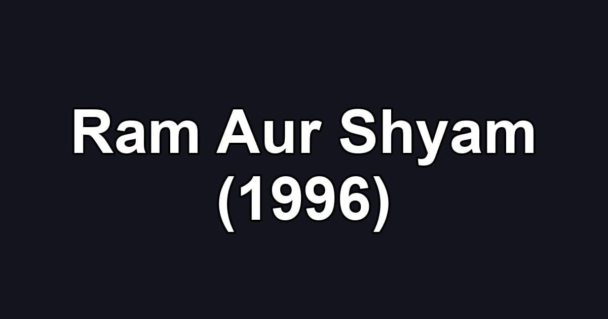 Ram Aur Shyam (1996)