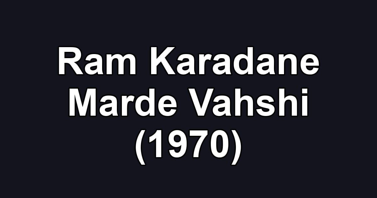 Ram Karadane Marde Vahshi (1970)